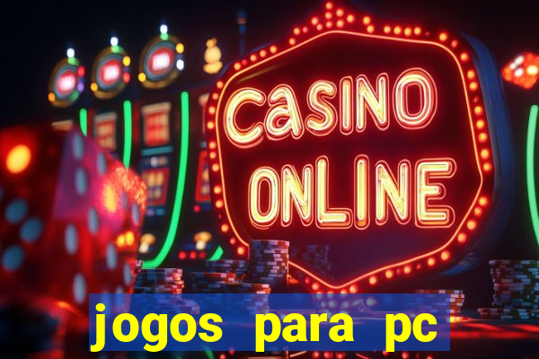 jogos para pc gratis windows 7